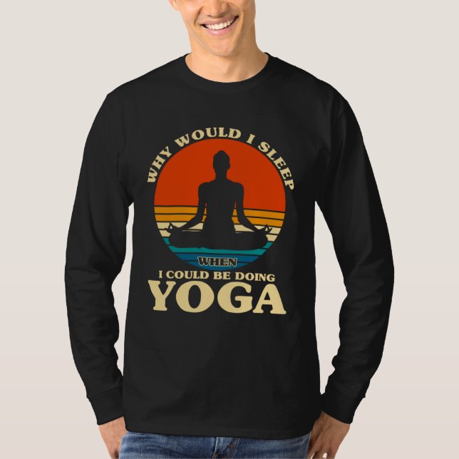Camiseta Before Sleeping Why Would I Sleep Yoga (Anverso)