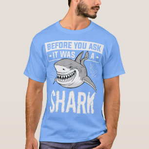 Camiseta Before You Ask It Was A Shark Marine Biology Scien
