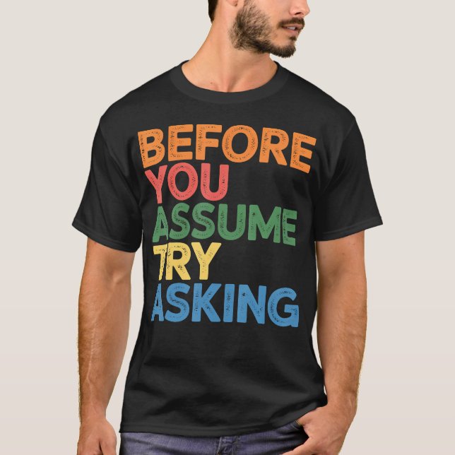 Camiseta Before You Assume Try Asking Communication (Anverso)