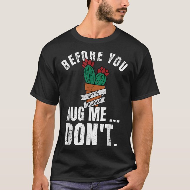 Camiseta Before You Hug Me Don't Shirt, Funny Not A Hugger  (Anverso)