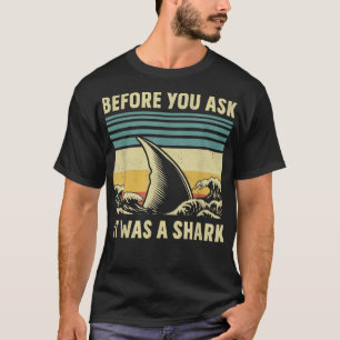 Camiseta Before Your Ask It Was A Shark Funny Amputation Su