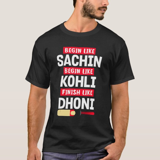 Camiseta Begin Sachin Live Like Kohli Finish Dhoni Cricket (Anverso)