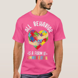 Camiseta Behavior Is A Form Of Communication ADHD Autism SP