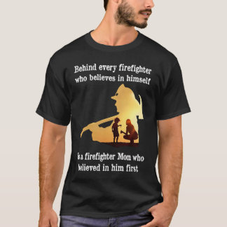Camiseta Behind every firefighter who believes in himself
