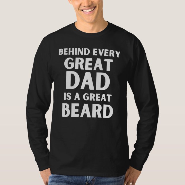 Camiseta Behind Every Great Dad Is A Great Beard Father s D (Anverso)