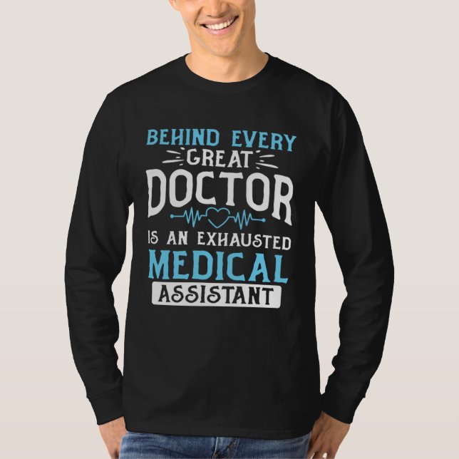 Camiseta Behind Every Great Doctor Is An Exhausted Medical  (Anverso)
