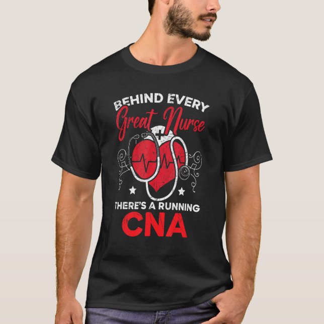 Camiseta Behind Every Great Nurse There's A Running CNA (Anverso)