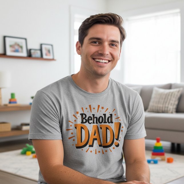 Camiseta Behold Dad - Father's Day  (Subido por el creador)