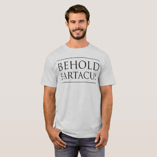 Camiseta Behold Fartacus