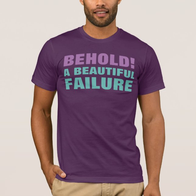CAMISETA ¡BEHOLD! UN FRACASO HERMOSO (Anverso)