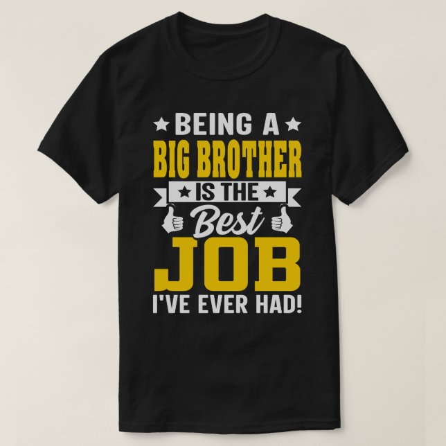 Camiseta Being A BIG BROTHER Is The Best Job (Diseño del anverso)