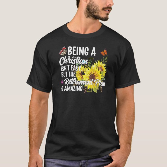 Camiseta Being A Christian Isn't Easy Retirement Plan sunfl (Anverso)