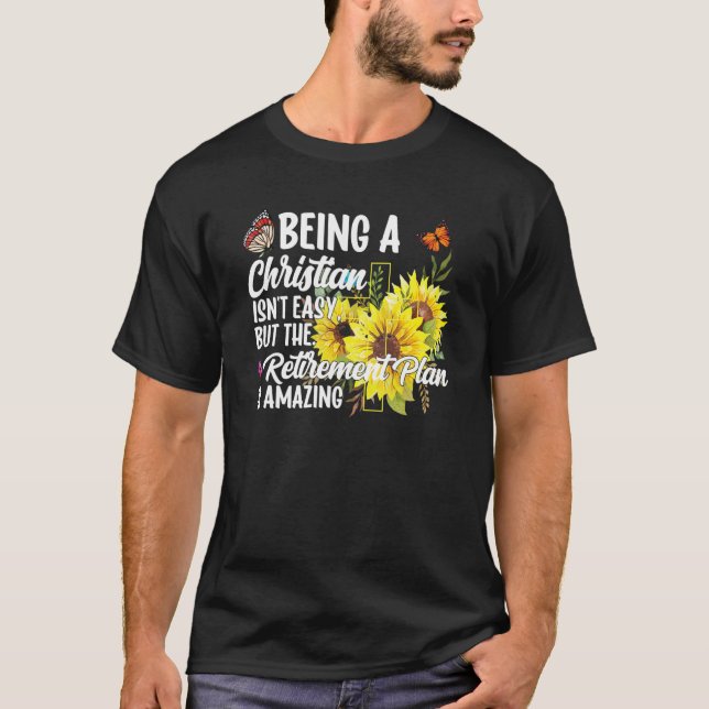Camiseta Being A Christian Isn't Easy Retirement Plan sunfl (Anverso)