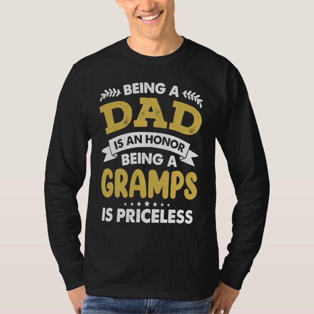 Camiseta Being a Dad is an Honor Being Gramps is Priceless  (Anverso)
