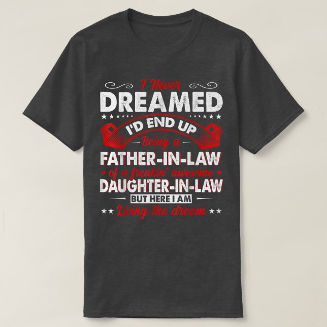 Camiseta Being A Father In Law of A Daughter In Law Matchin (Diseño del anverso)