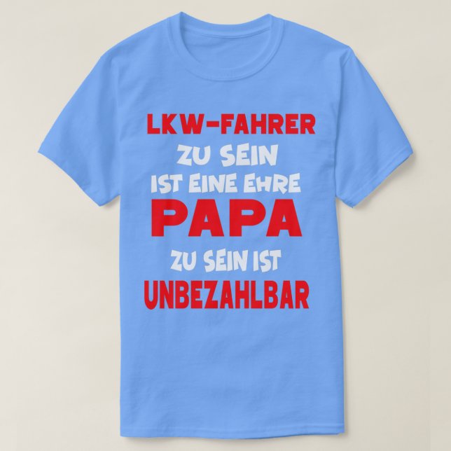 Camiseta Being a truck driver is an honorary dad to be pric (Diseño del anverso)