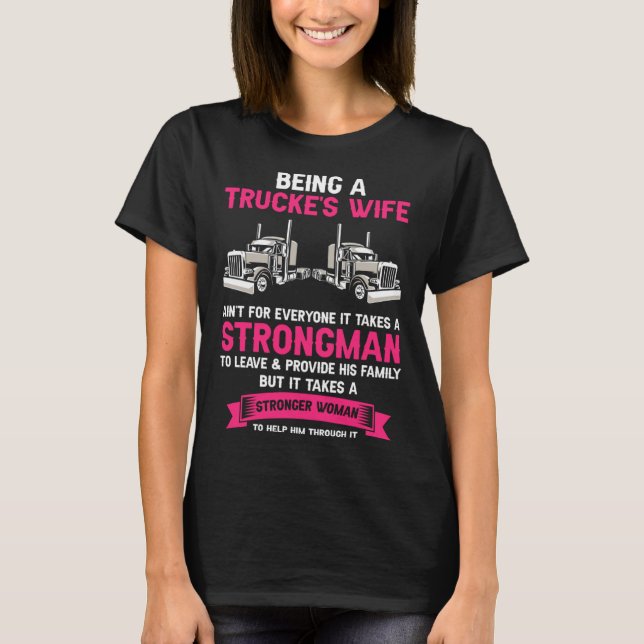 Camiseta Being A Trucker Wife Is Not For Everyone Strong Wo (Anverso)