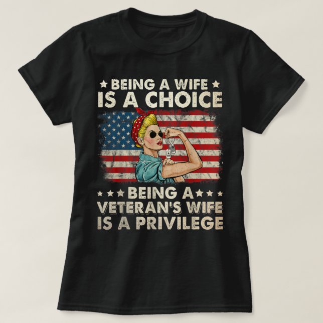 Camiseta Being A Wife Is A Choice Being A Veteran's Wife Is (Diseño del anverso)