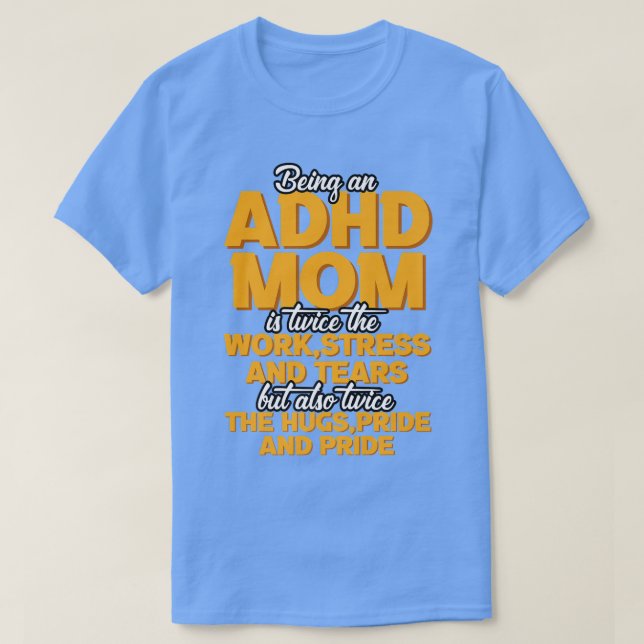 Camiseta Being An ADHD Mom Is (Diseño del anverso)