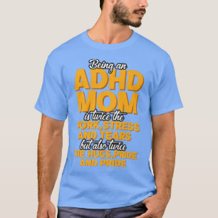 Camiseta Being An ADHD Mom Is