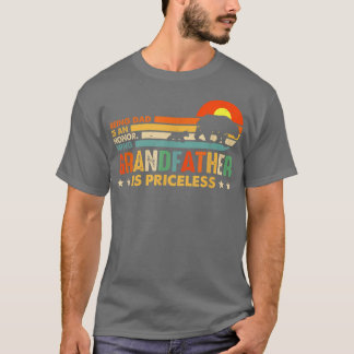 Camiseta Being Dad Is An Honor Being Grandfather Is Pricele