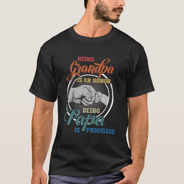 Camiseta Being Grandpa Is An Honor Being Papa Is Priceless  (Anverso)