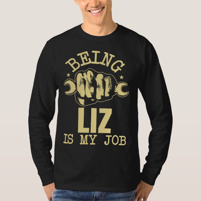Camiseta Being Liz Is My Job (Anverso)
