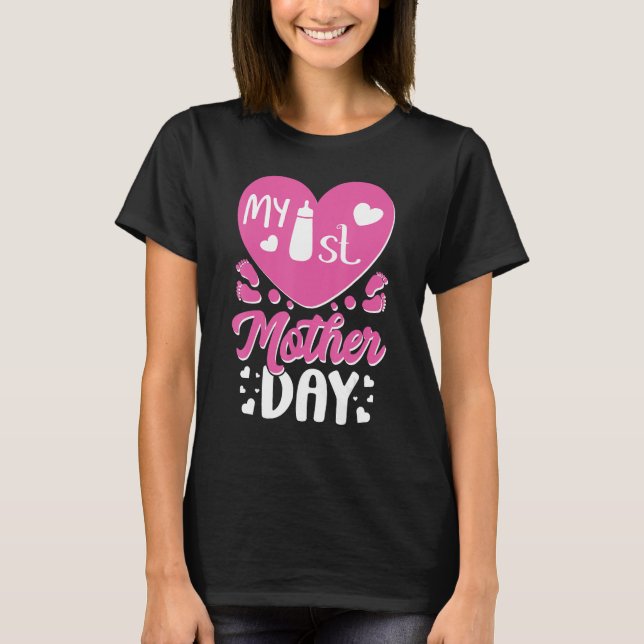Camiseta Being Mom My First Mother s Day  Idea For 1st Mom (Anverso)