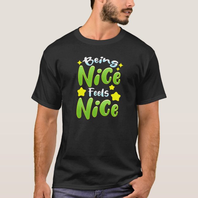 Camiseta BEING NICE FEELS NICE Anti Bullying Pro Kindness (Anverso)