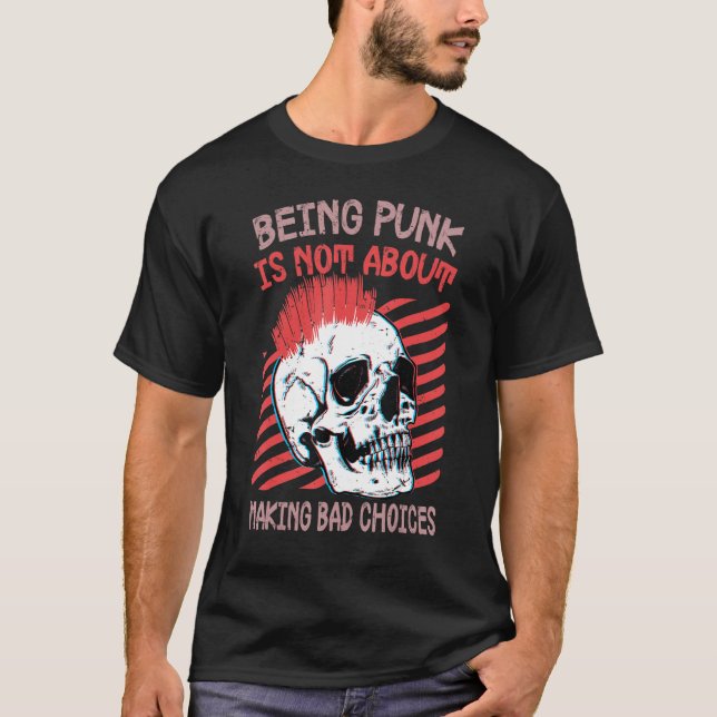 Camiseta Being Punk Is Not About Making Bad Choices  Gothic (Anverso)