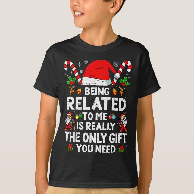 Camiseta Being Related To Me Funny Christmas Family Xmas Pa (Anverso)