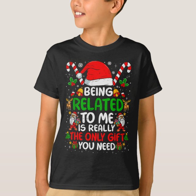Camiseta Being Related To Me Funny Christmas Family Xmas Pa (Anverso)