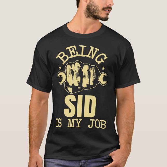 Camiseta Being Sid Is My Job (Anverso)