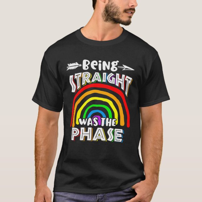 Camiseta Being Straight Was The Phase Rainbow (Anverso)