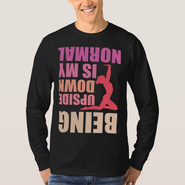 Camiseta Being Upside Down Is My Normal Gymnast Sayings 8 (Anverso)
