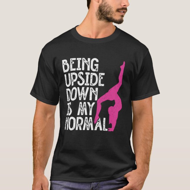 Camiseta Being Upside Down Is Normal Tumbling Cartwheel Tum (Anverso)