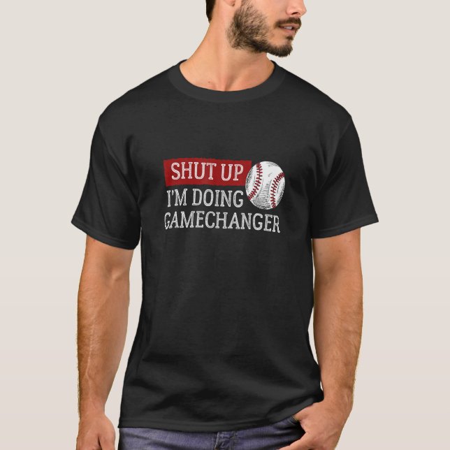 Camiseta Béisbol Cállate, estoy haciendo GameChanger (Anverso)