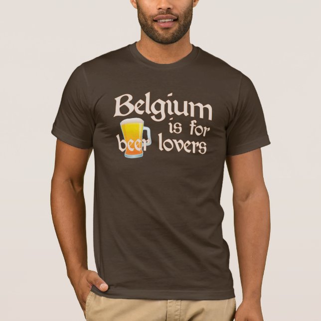 Camiseta Bélgica está para los amantes de la cerveza (Anverso)