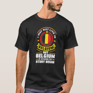 Camiseta Belgium Belgian Belgium Flag Quote  