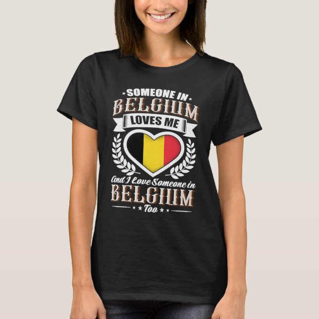 Camiseta Belgium Heart Flag Someone in Belgium Loves Me (Anverso)