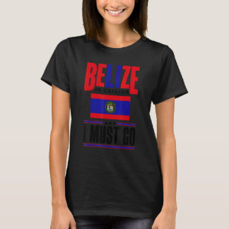 Camiseta Belice Belice Belice Bandera Belice está llamando