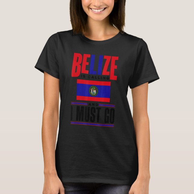 Camiseta Belice Belice Belice Bandera Belice está llamando (Anverso)