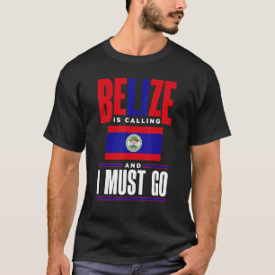 Camiseta Belice Belice Belice Bandera Belice está llamando