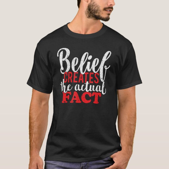 Camiseta Belief Creates the Actual Fact Motivational Quote  (Anverso)