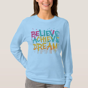 Camiseta Believe Achieve Dream T-Shirt