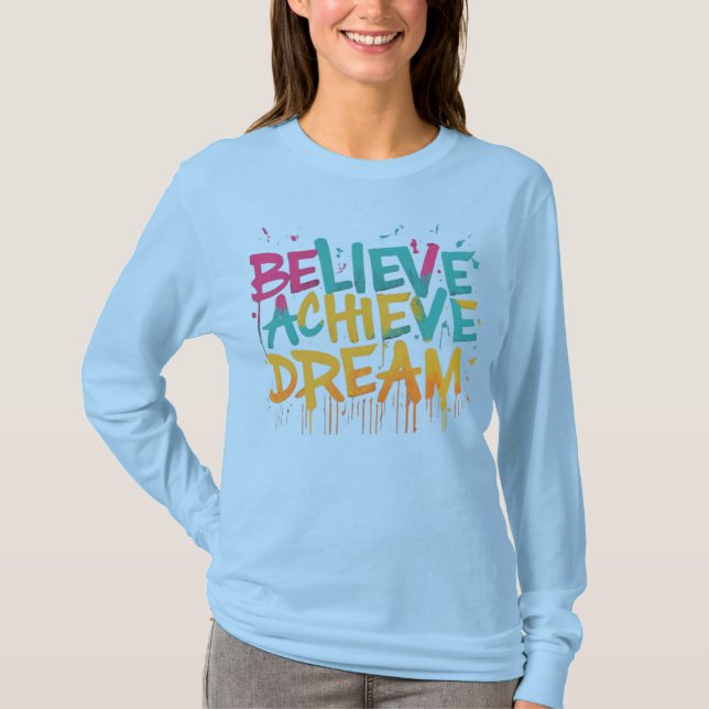 Camiseta Believe Achieve Dream T-Shirt (Anverso)