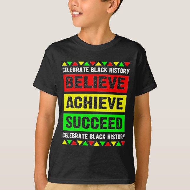 Camiseta Believe Achieve Succeed Black History Big Boy Fri  (Anverso)