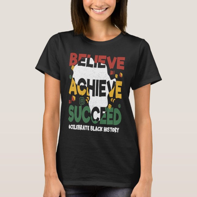 Camiseta Believe Achieve Succeed Black History Month Black  (Anverso)