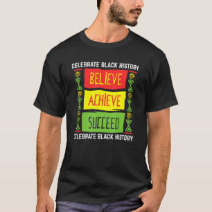 Camiseta Believe Achieve Succeed Black History Month Black