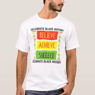Camiseta Believe Achieve Succeed Black History Month Motiva